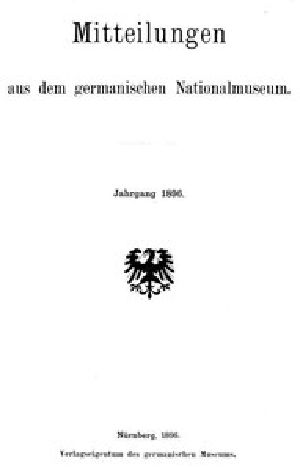 [Gutenberg 50917] • Mitteilungen aus dem germanischen Nationalmuseum. Jahrgang 1896